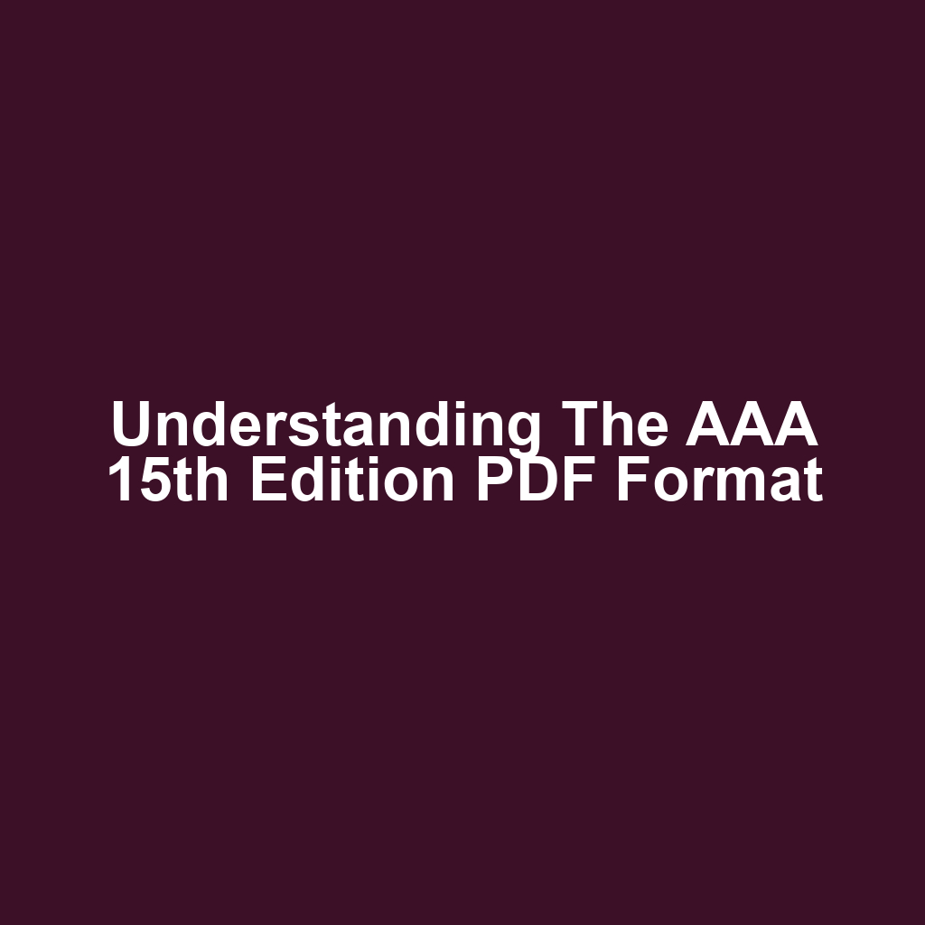 Understanding the AAA 15th Edition PDF Format