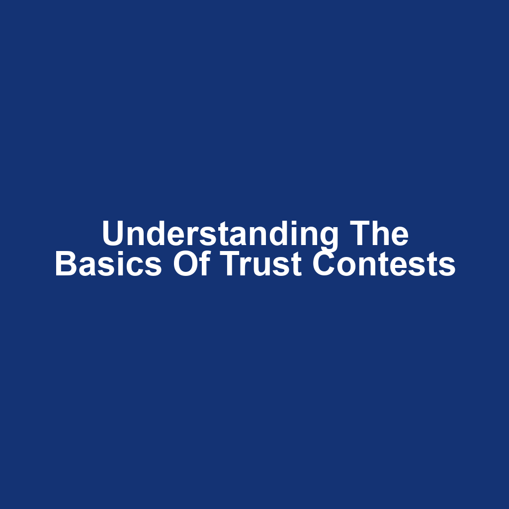 Understanding the Basics of Trust Contests