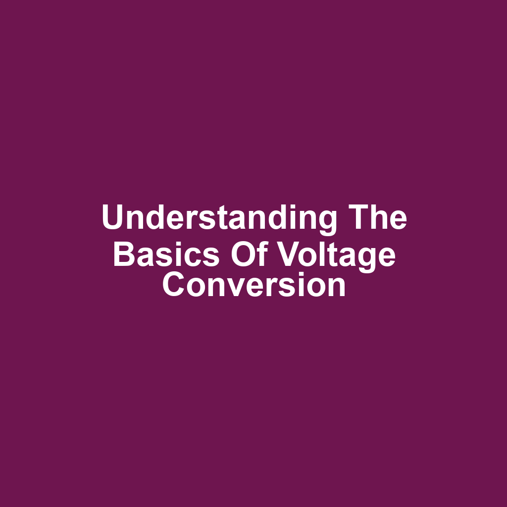 Understanding the Basics of Voltage Conversion