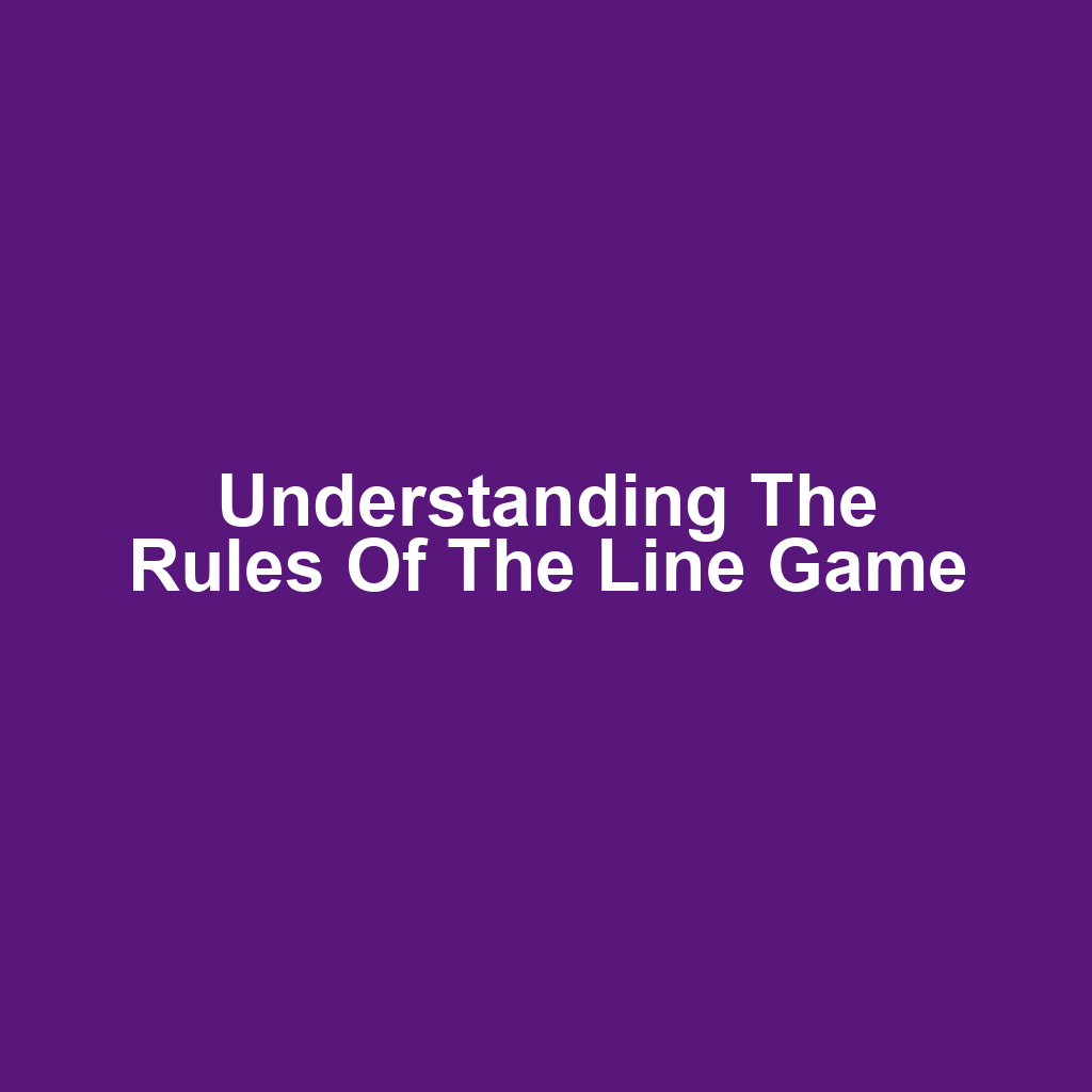 Understanding the Rules of the Line Game