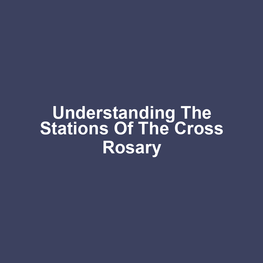 Understanding the Stations of the Cross Rosary