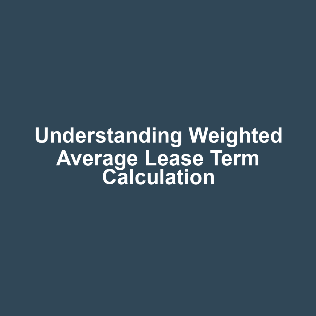 Understanding Weighted Average Lease Term Calculation