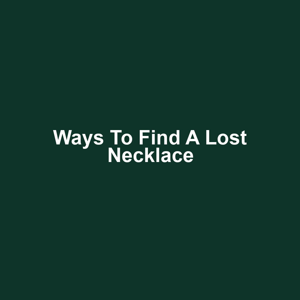 Ways to Find a Lost Necklace