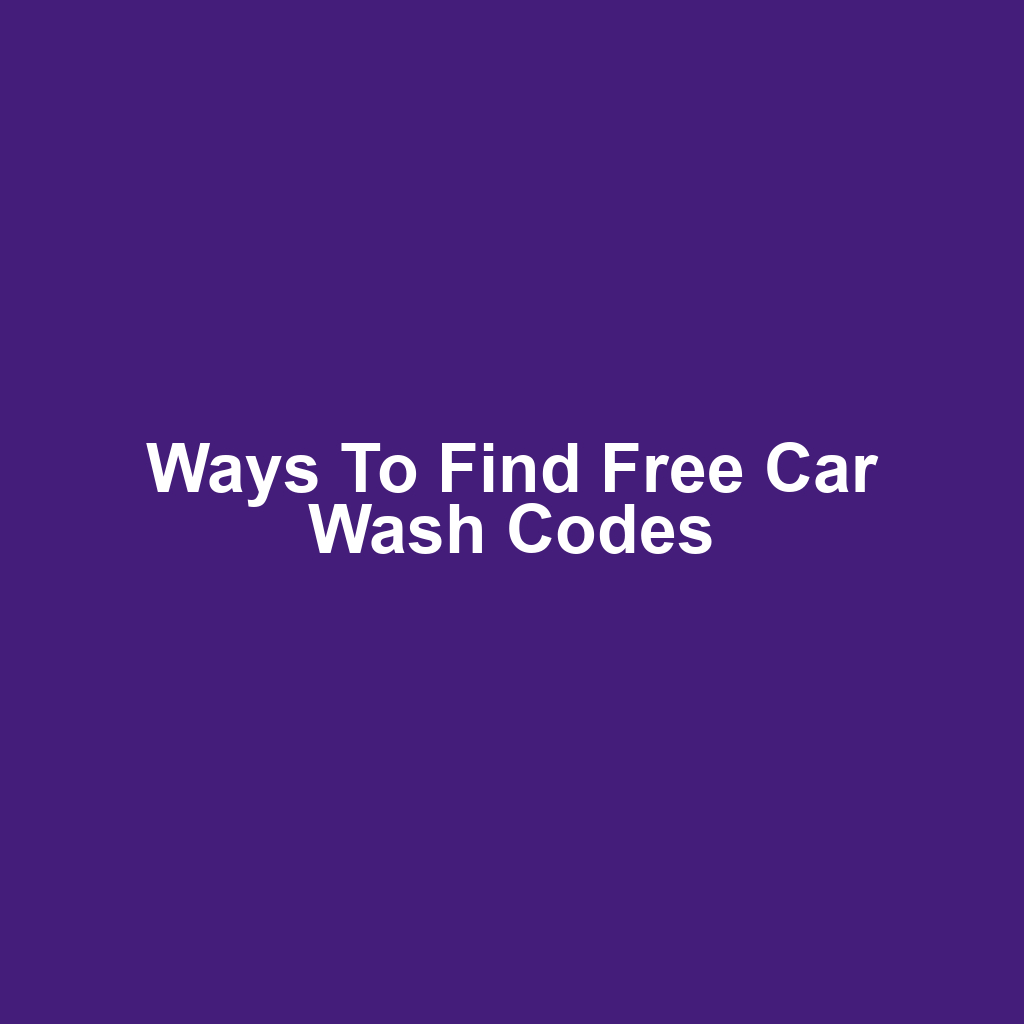 Ways to Find Free Car Wash Codes