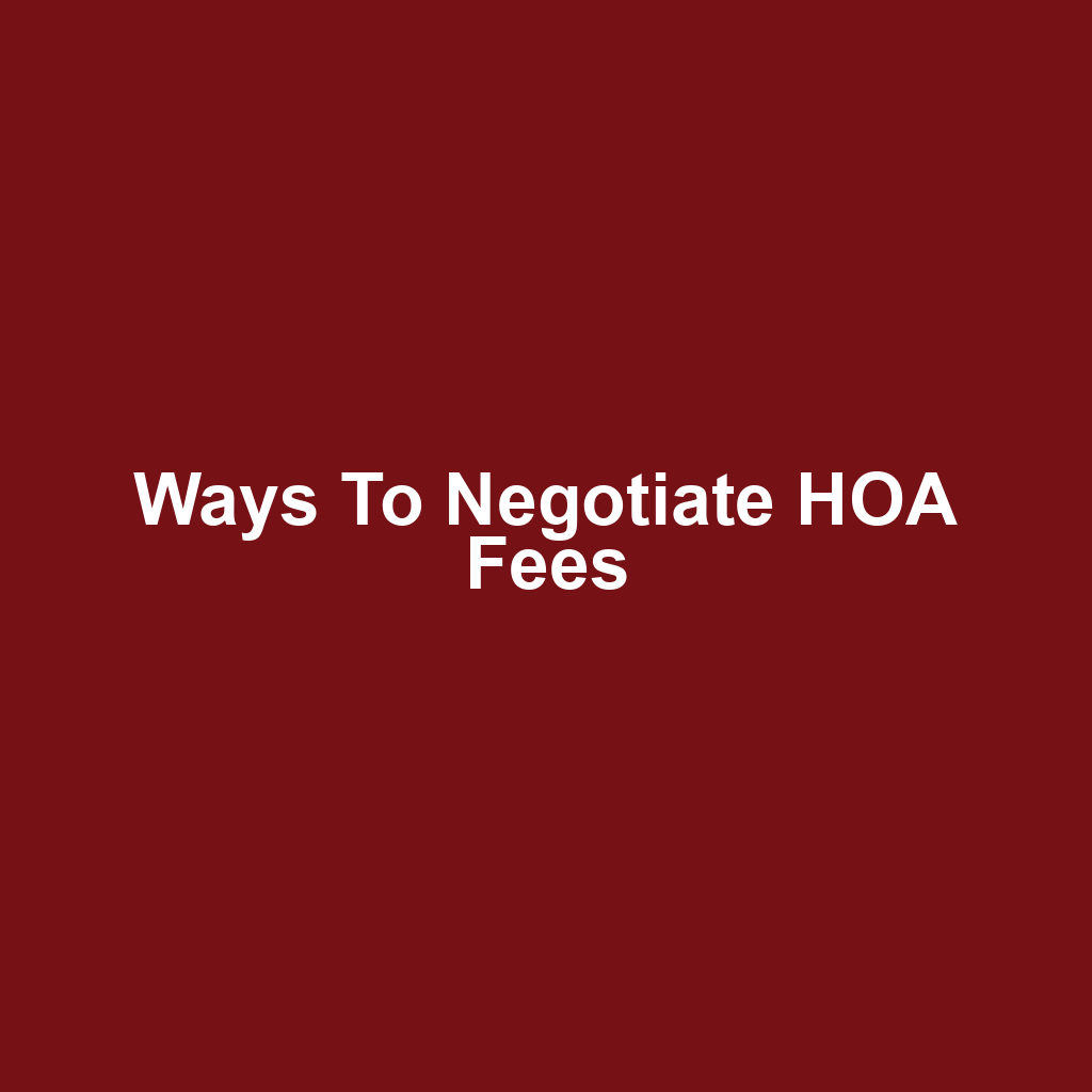 Ways to Negotiate HOA Fees