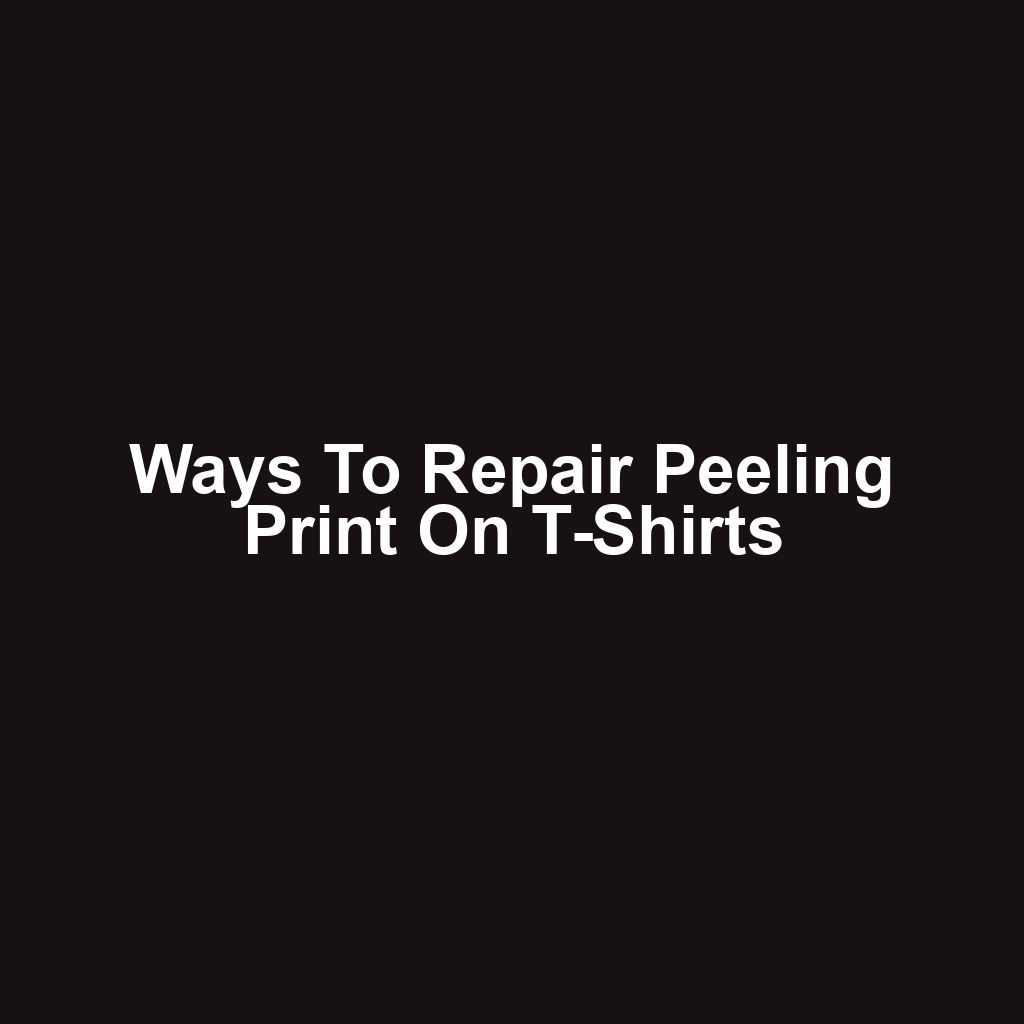Ways to Repair Peeling Print on T-Shirts