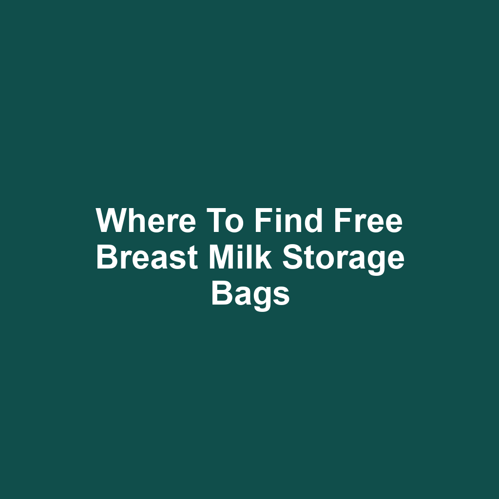 Where to Find Free Breast Milk Storage Bags