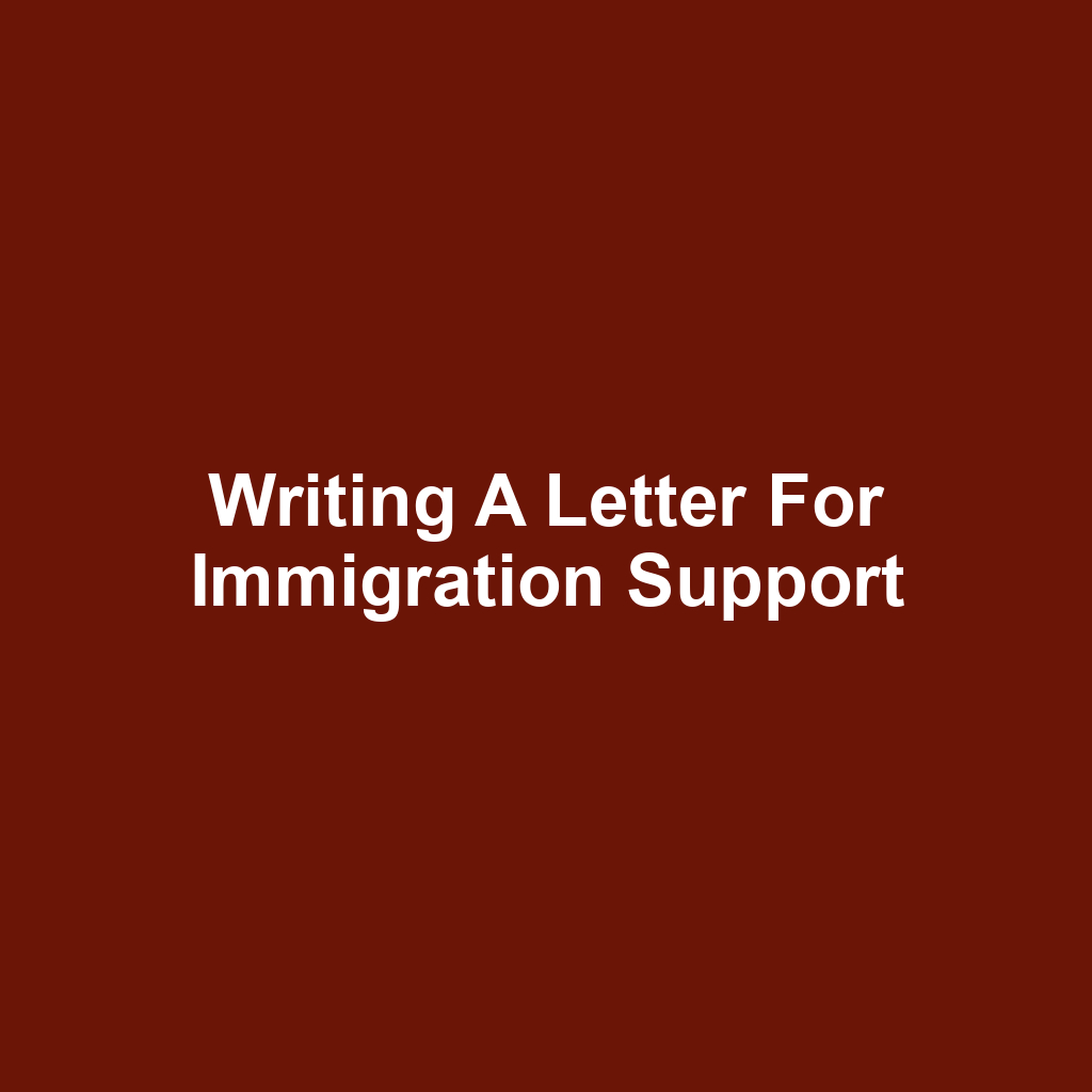 Writing a Letter for Immigration Support
