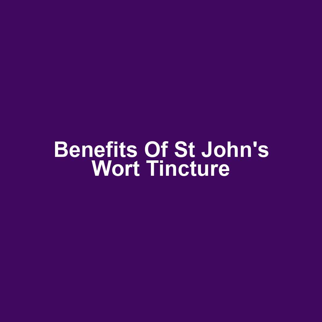Benefits of St John's Wort Tincture