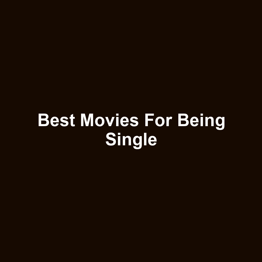 Best Movies for Being Single