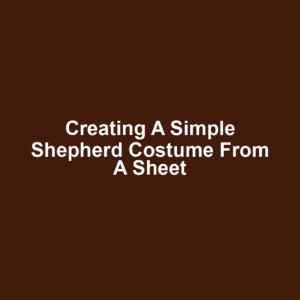 Creating a simple shepherd costume from a sheet