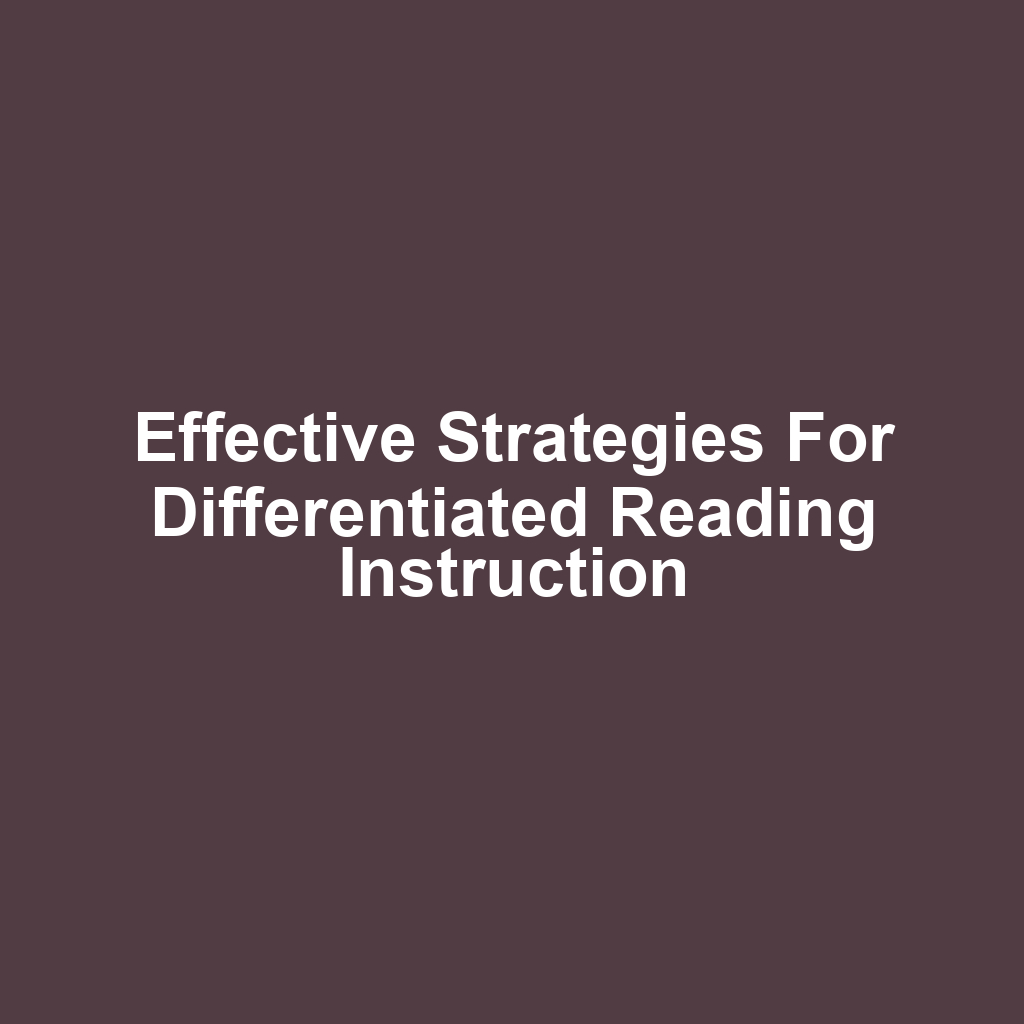 Effective Strategies for Differentiated Reading Instruction