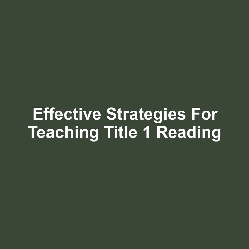 Effective Strategies for Teaching Title 1 Reading