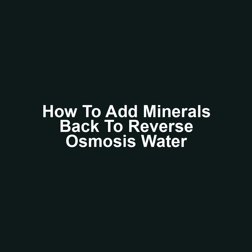 How to Add Minerals Back to Reverse Osmosis Water