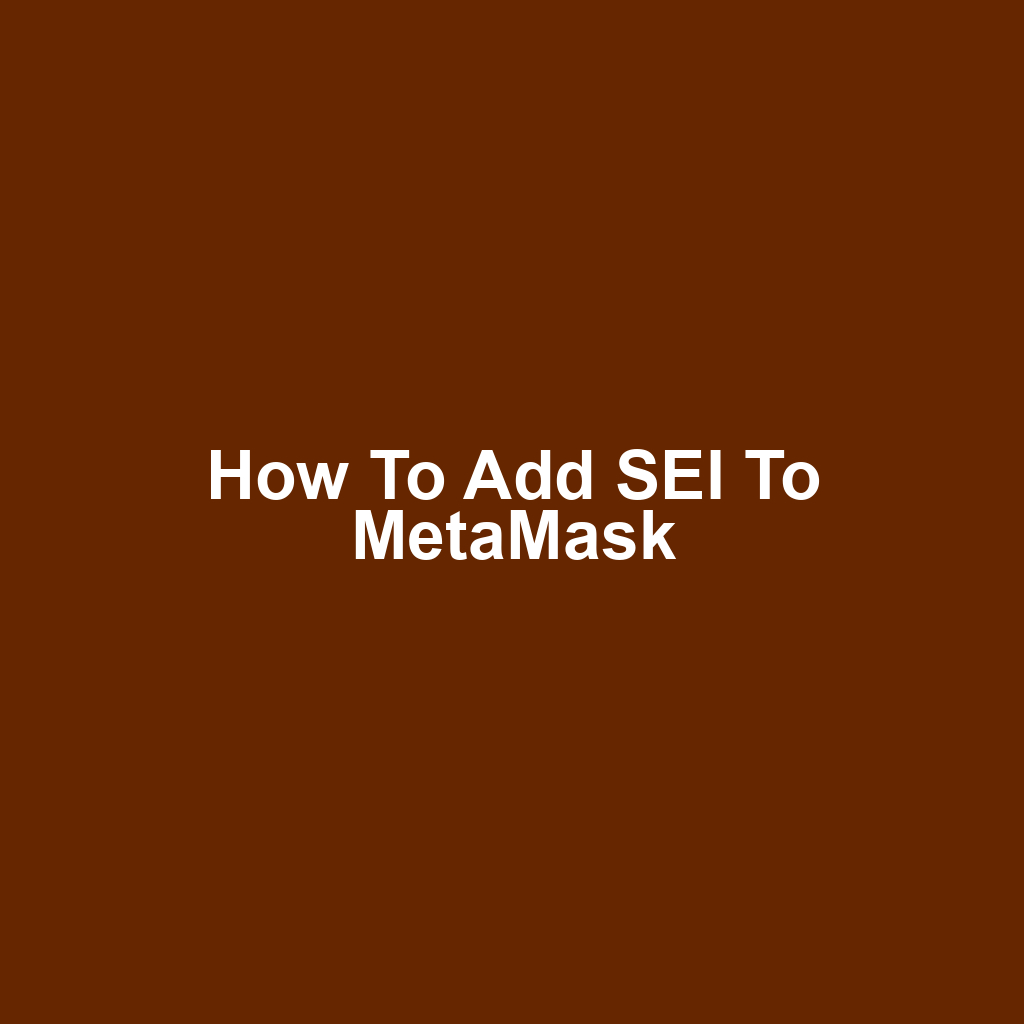 How to Add SEI to MetaMask