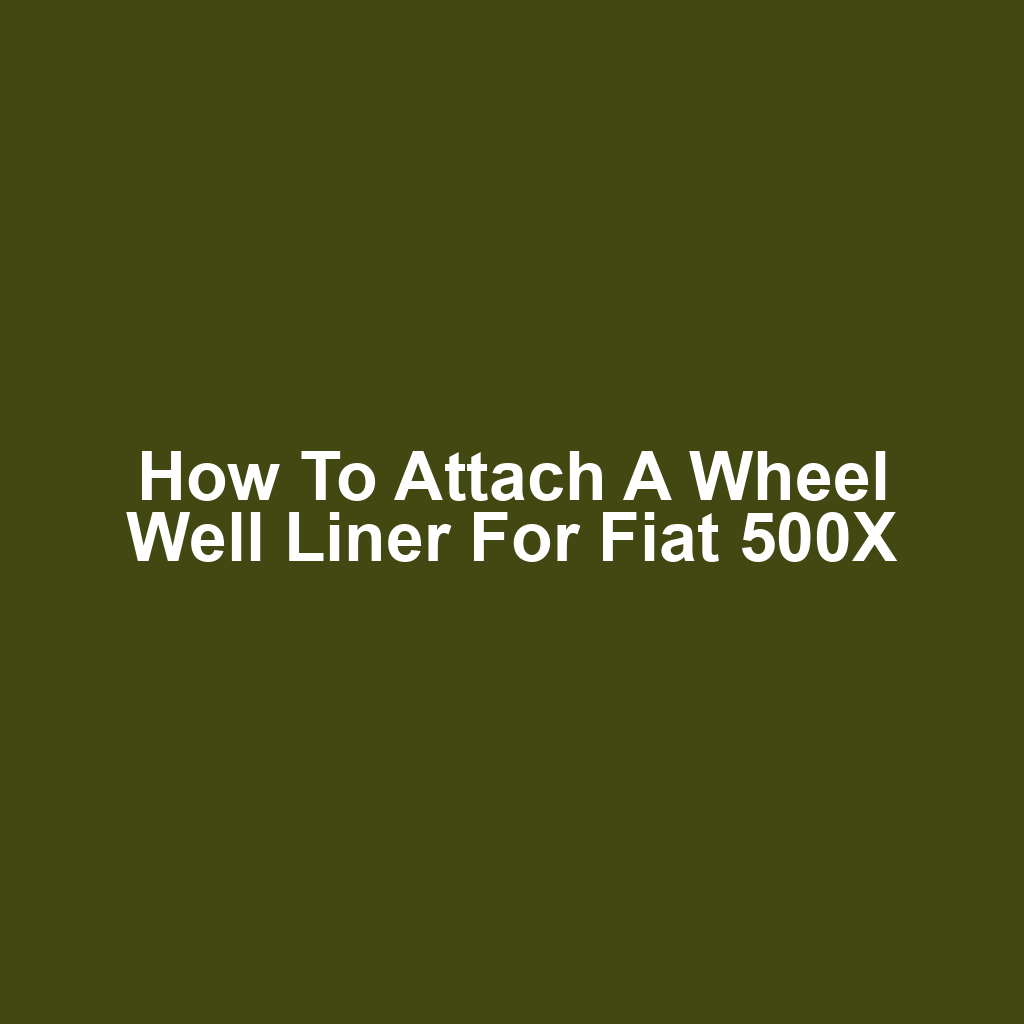 How to Attach a Wheel Well Liner for Fiat 500X