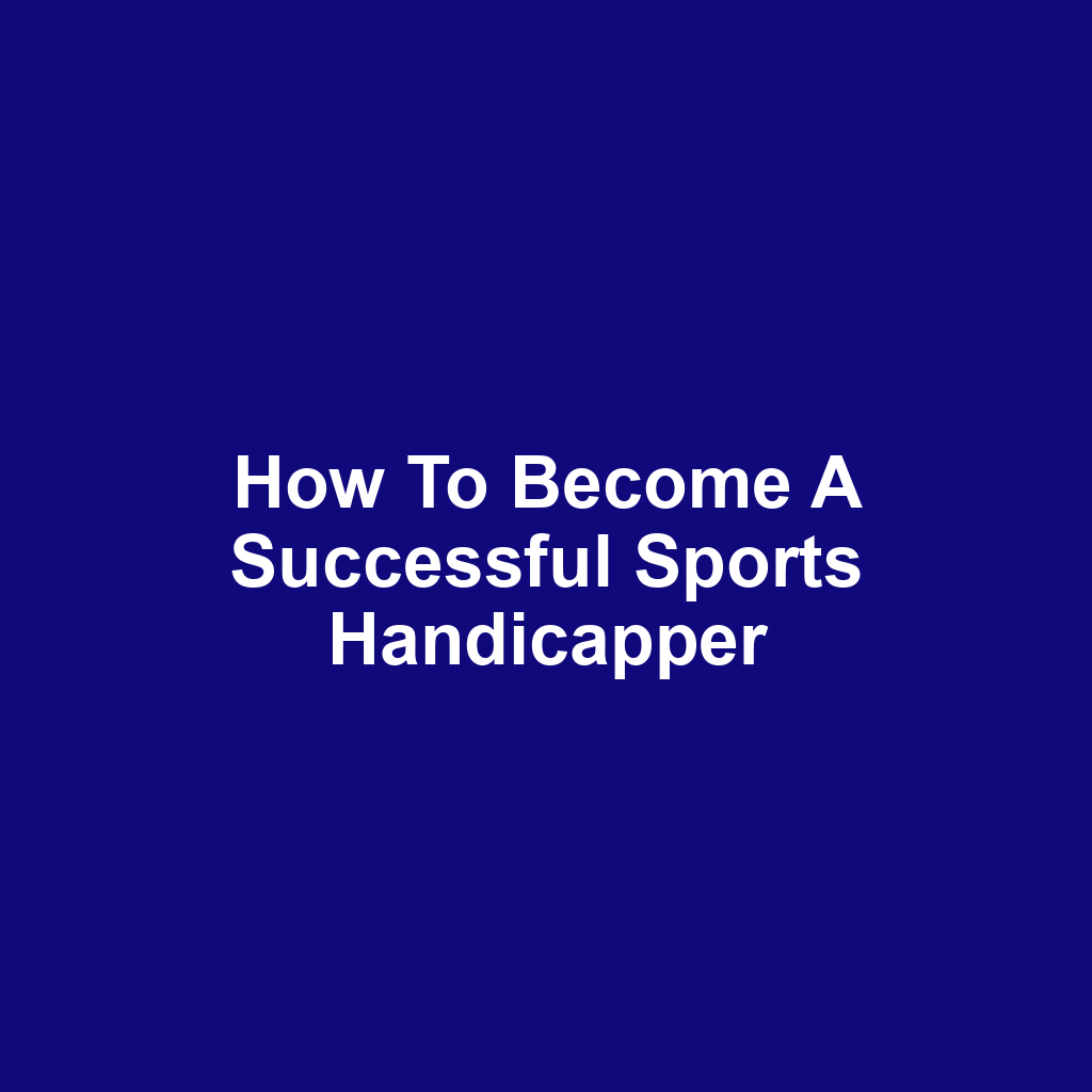 How to Become a Successful Sports Handicapper