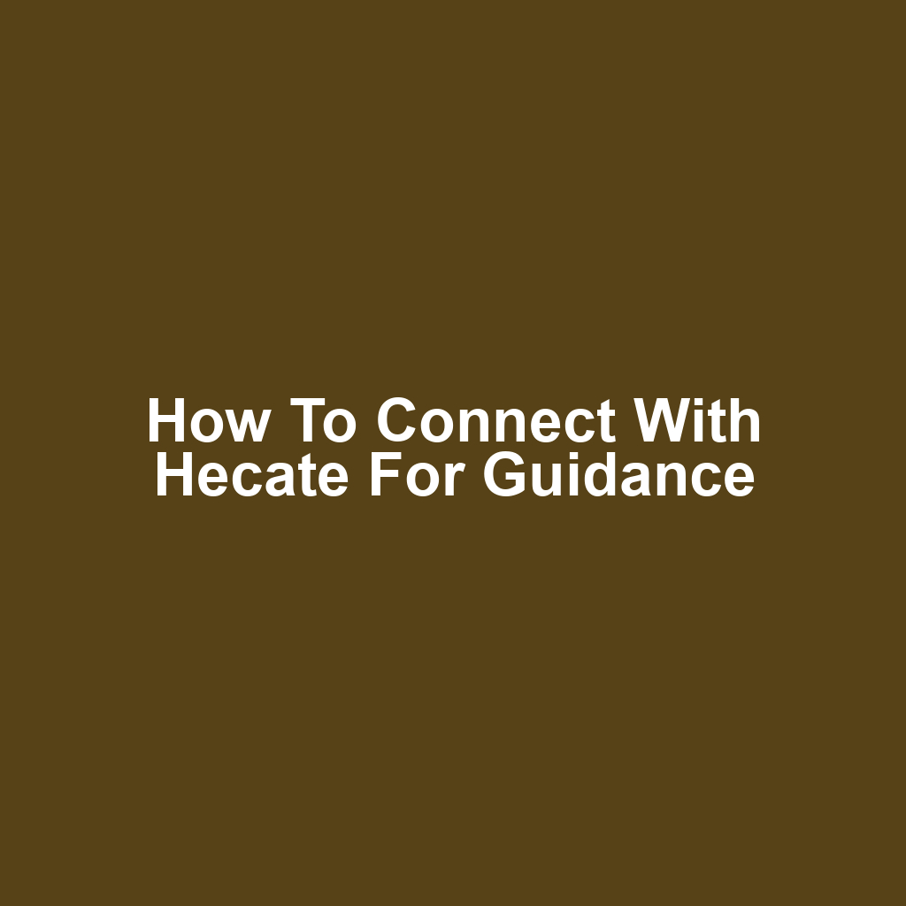 How to connect with hecate for guidance