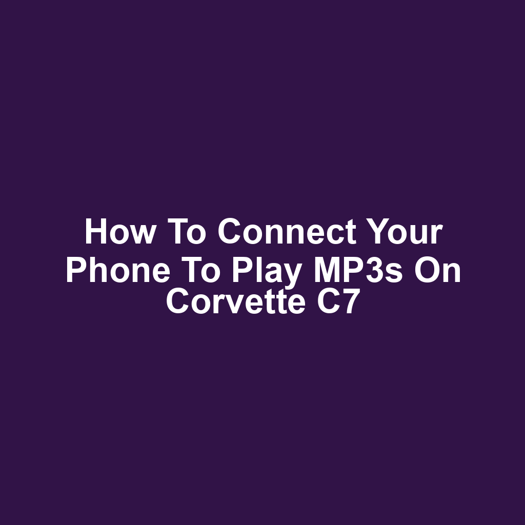 How to Connect Your Phone to Play MP3s on Corvette C7
