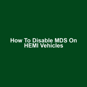 How to Disable MDS on HEMI Vehicles