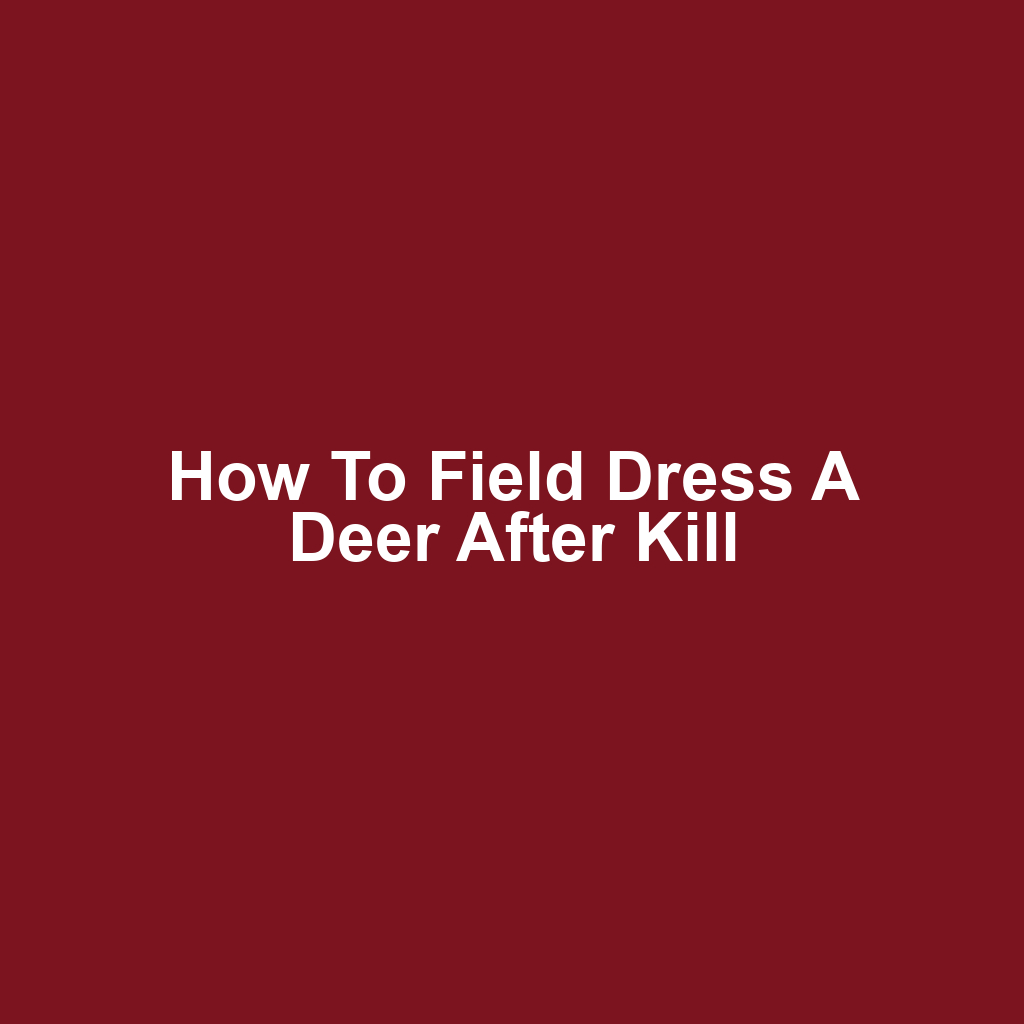 How to Field Dress a Deer After Kill