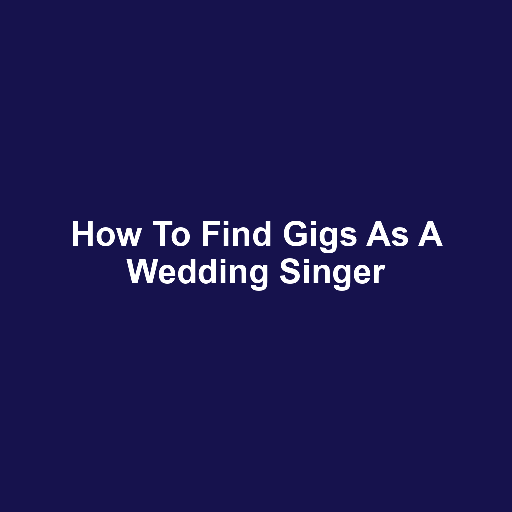 How to Find Gigs as a Wedding Singer