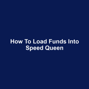 How to load funds into speed queen