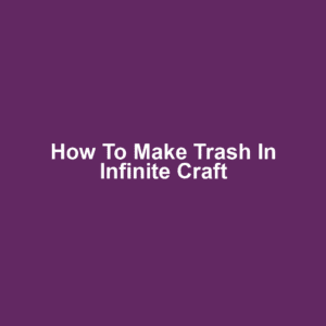 How to Make Trash in Infinite Craft