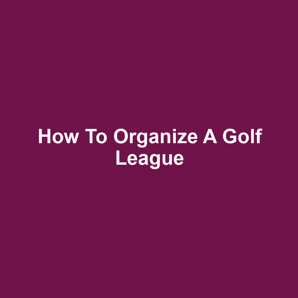 How to Organize a Golf League