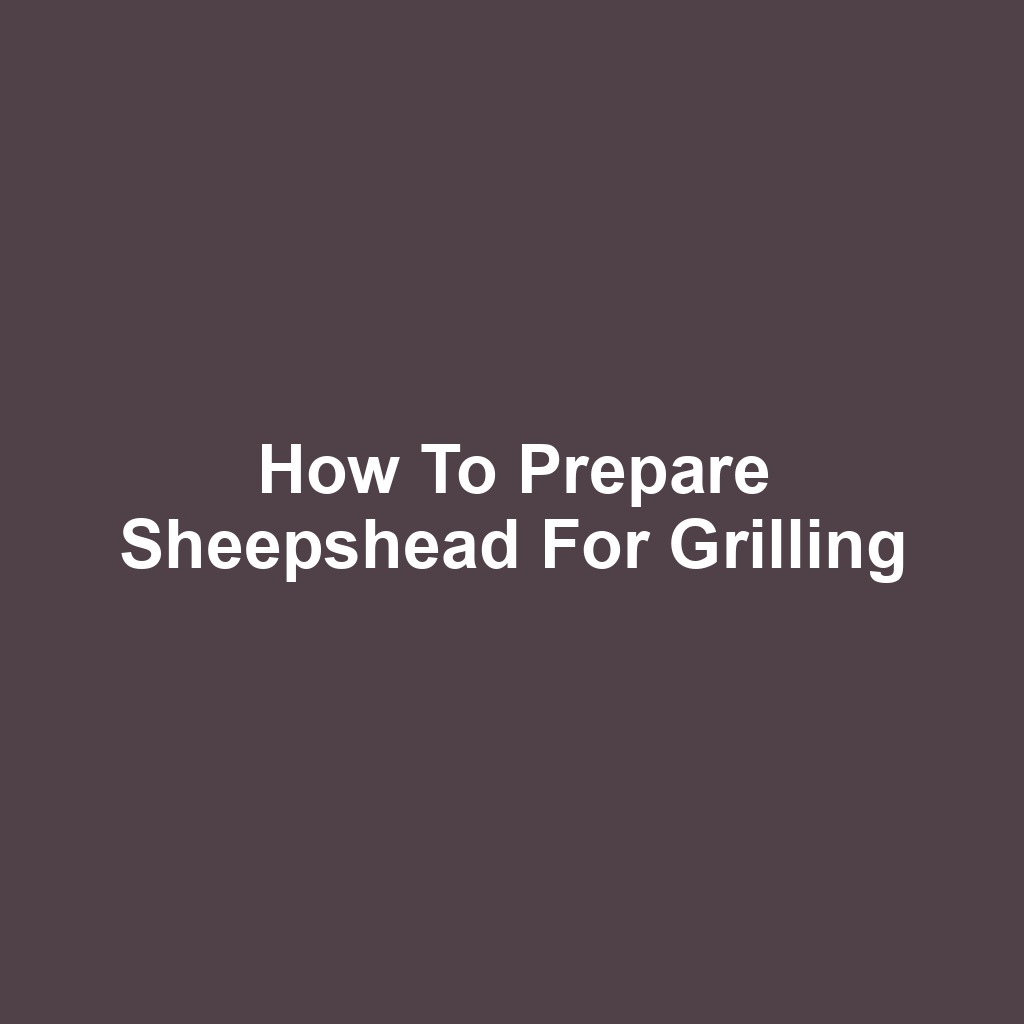 How to Prepare Sheepshead for Grilling