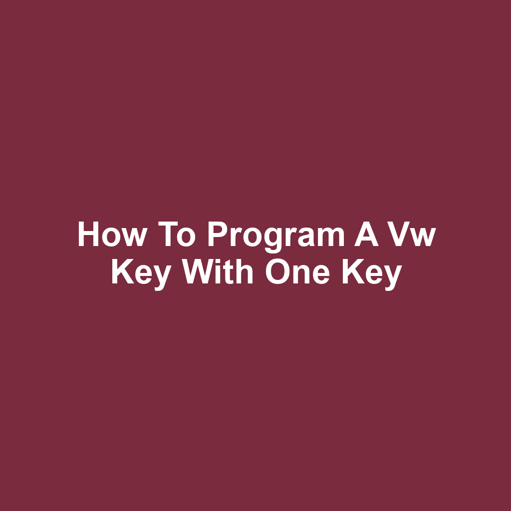 How to program a vw key with one key