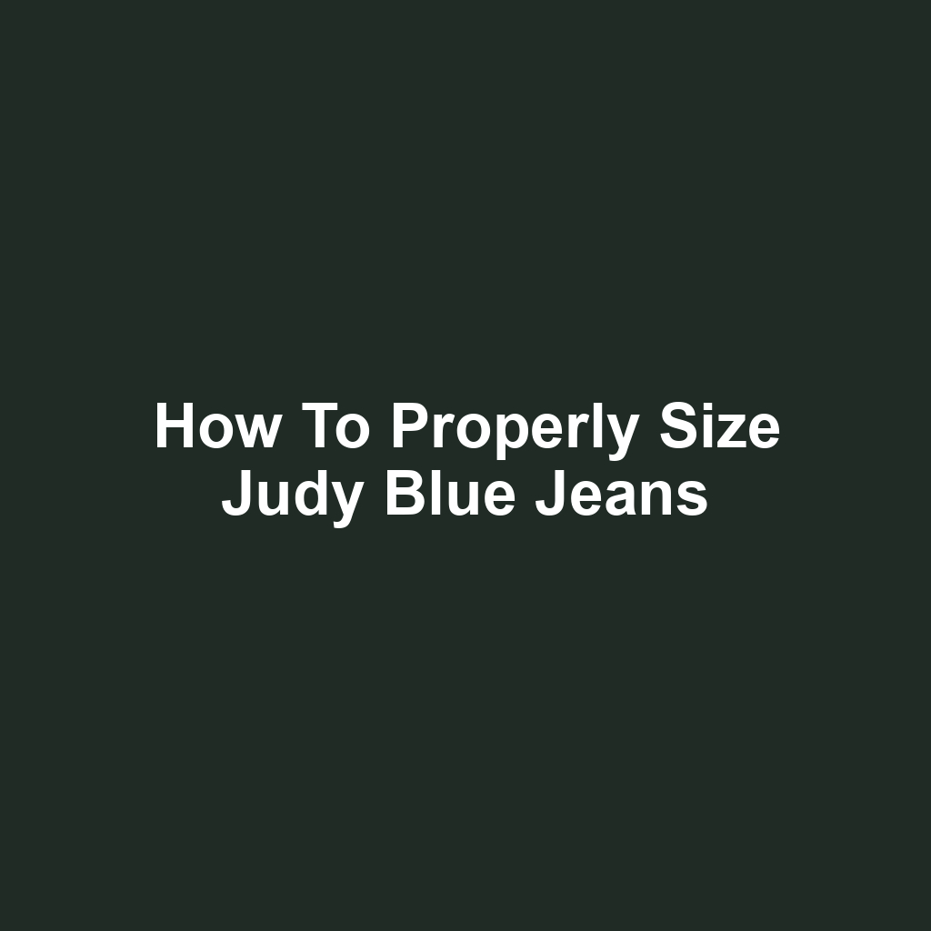 How to Properly Size Judy Blue Jeans