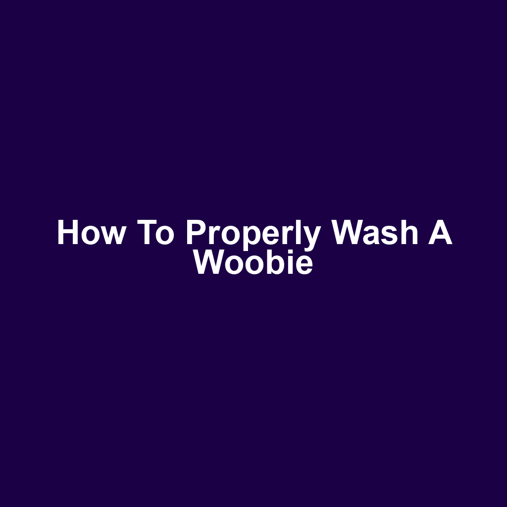 How to Properly Wash a Woobie