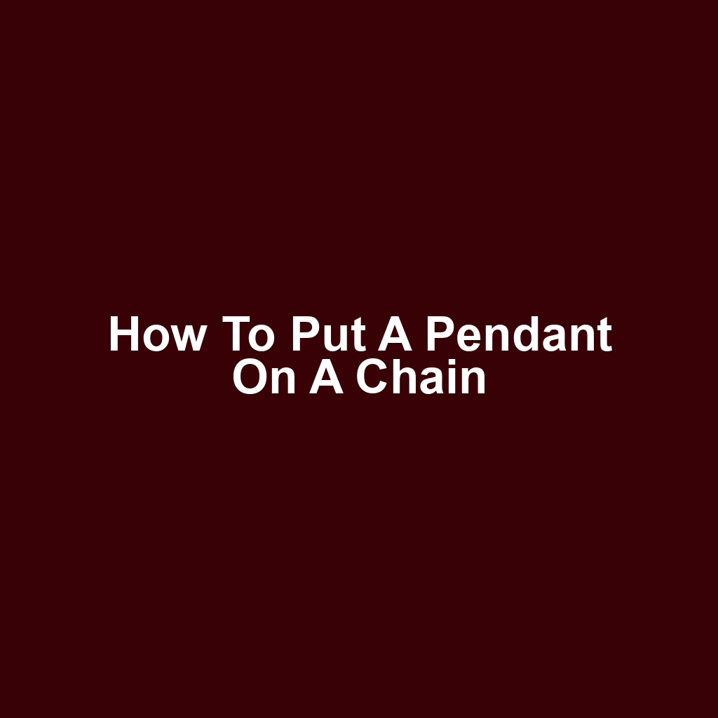 How to Put a Pendant on a Chain