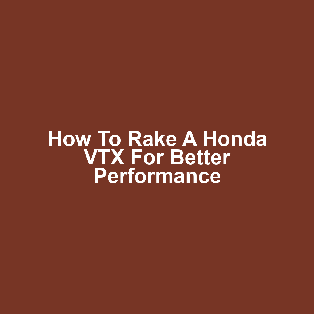 How to Rake a Honda VTX for Better Performance