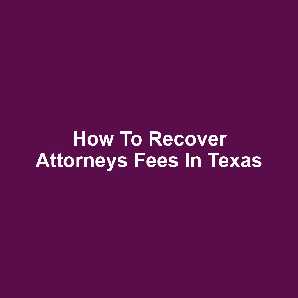 How to Recover Attorneys Fees in Texas