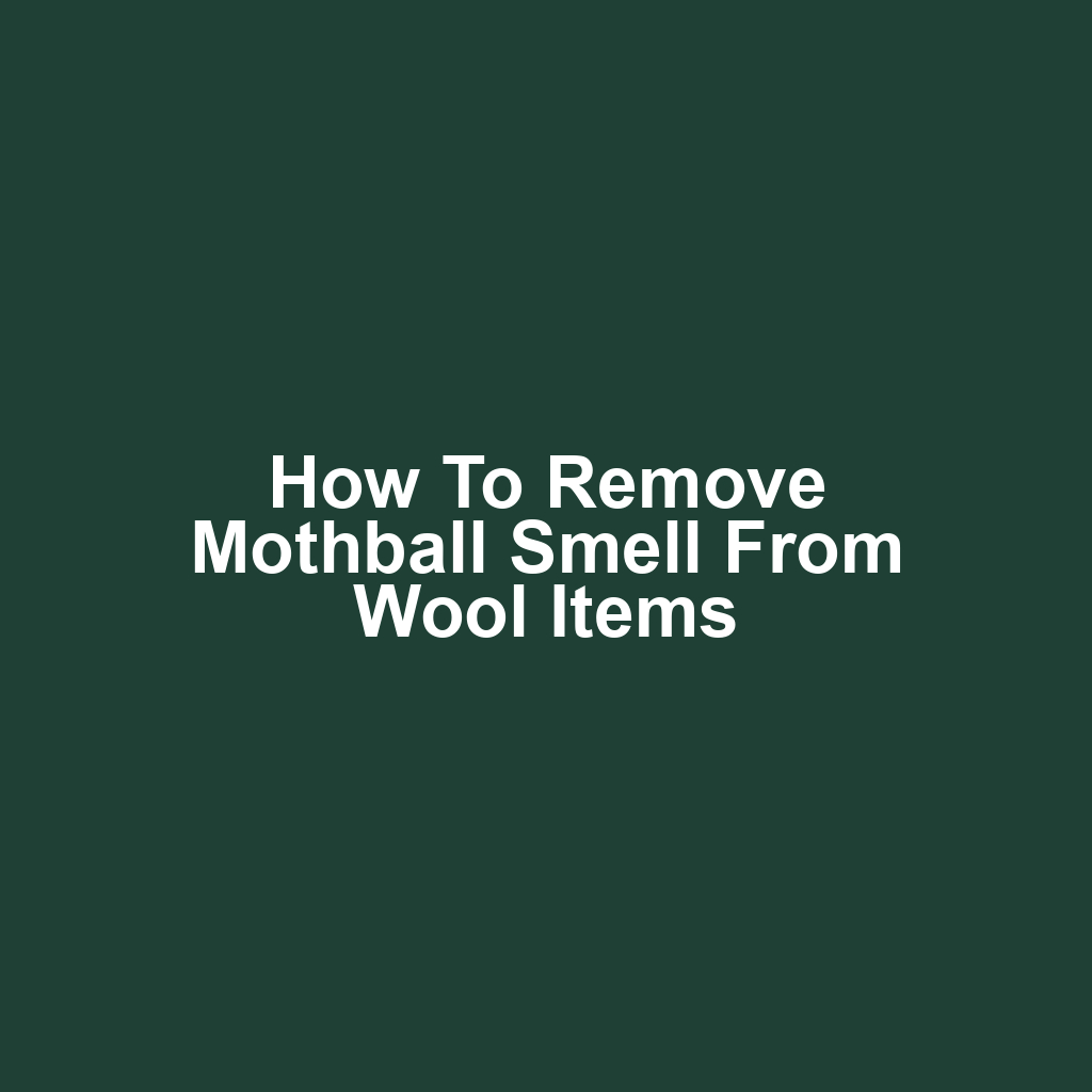 How to remove mothball smell from wool items