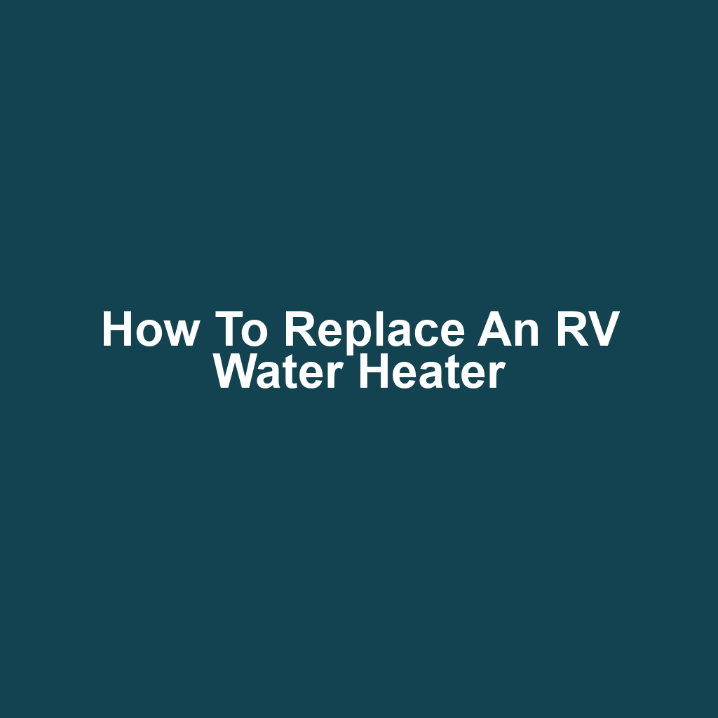 How to Replace an RV Water Heater
