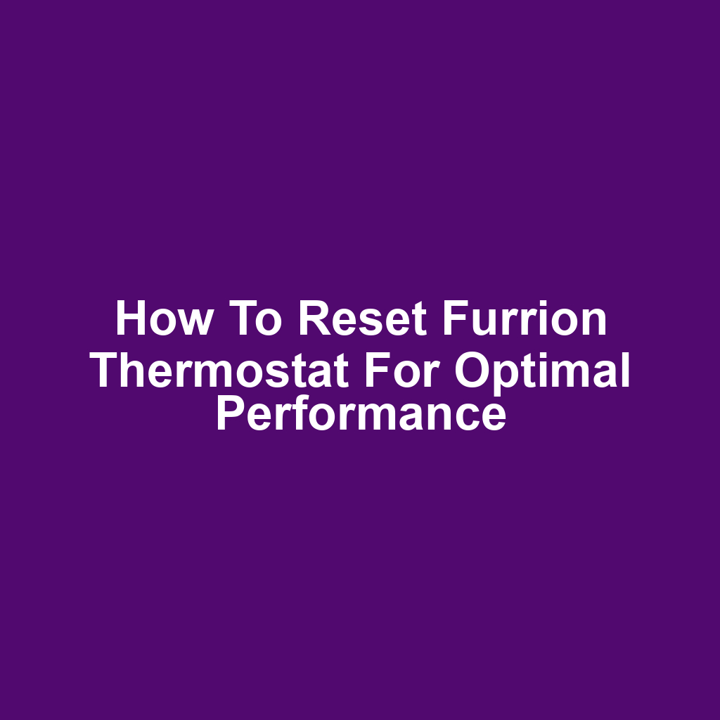 How to Reset Furrion Thermostat for Optimal Performance