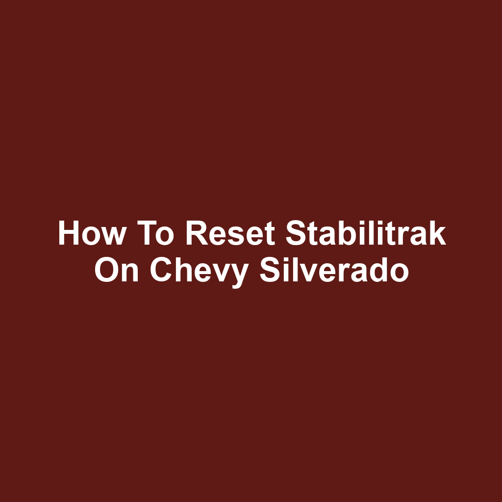 How to Reset Stabilitrak on Chevy Silverado