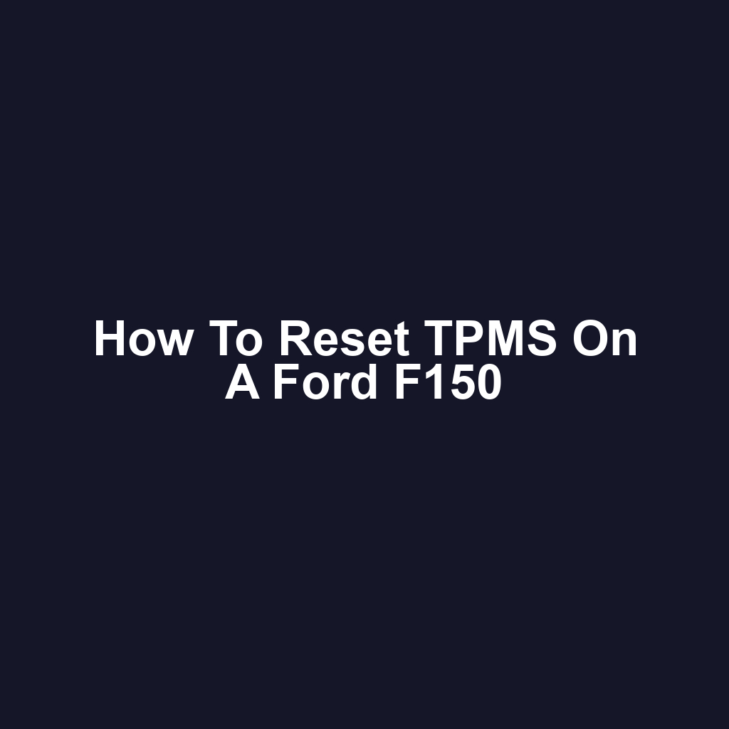 How to Reset TPMS on a Ford F150