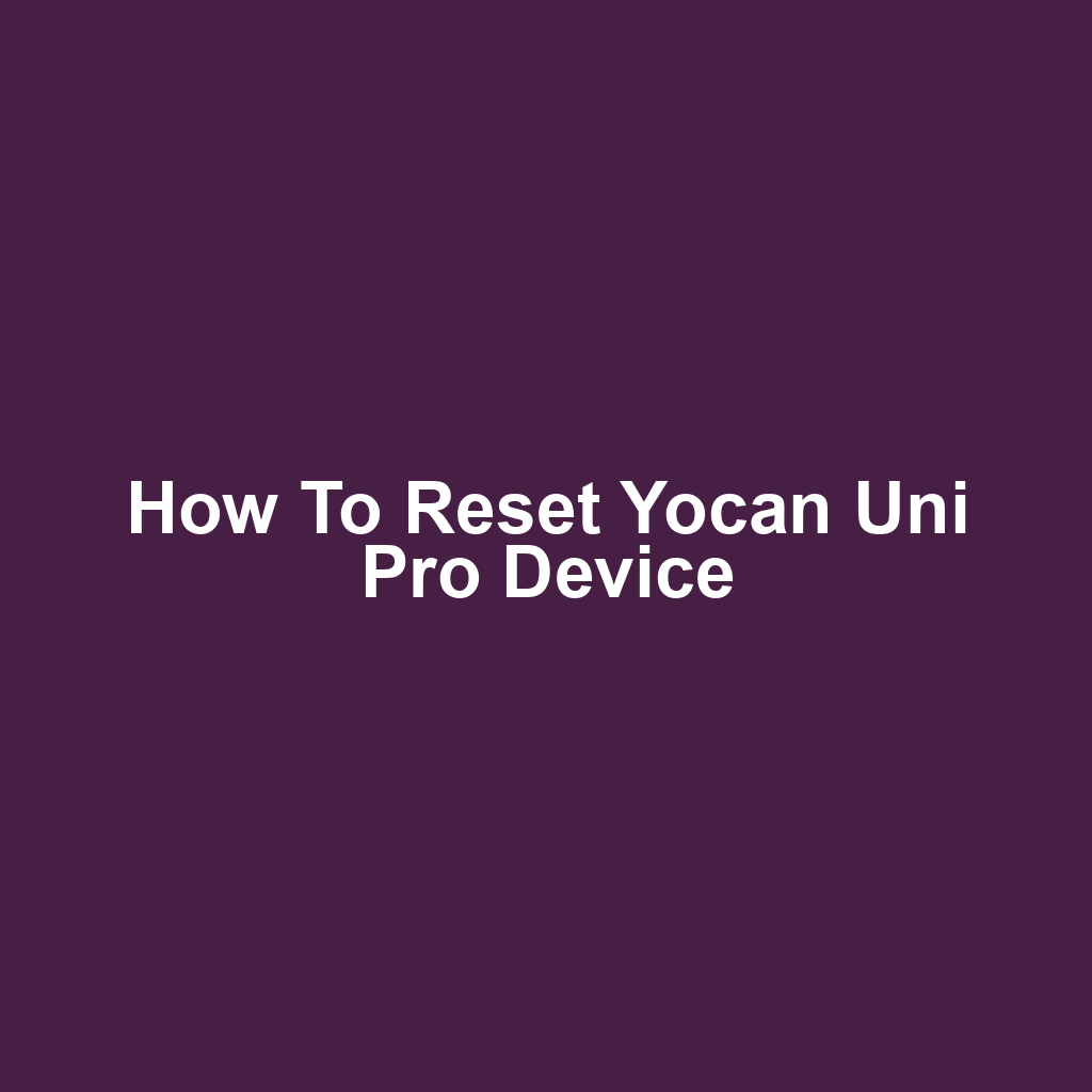 How to Reset Yocan Uni Pro Device