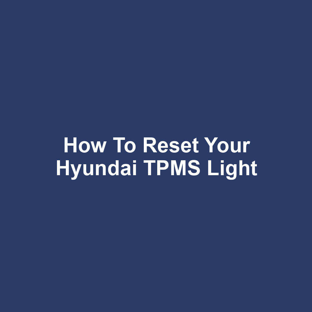 How to Reset Your Hyundai TPMS Light