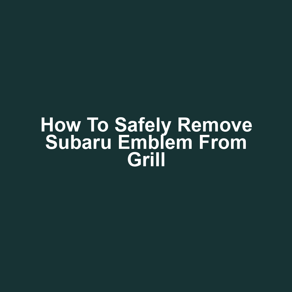How to safely remove subaru emblem from grill