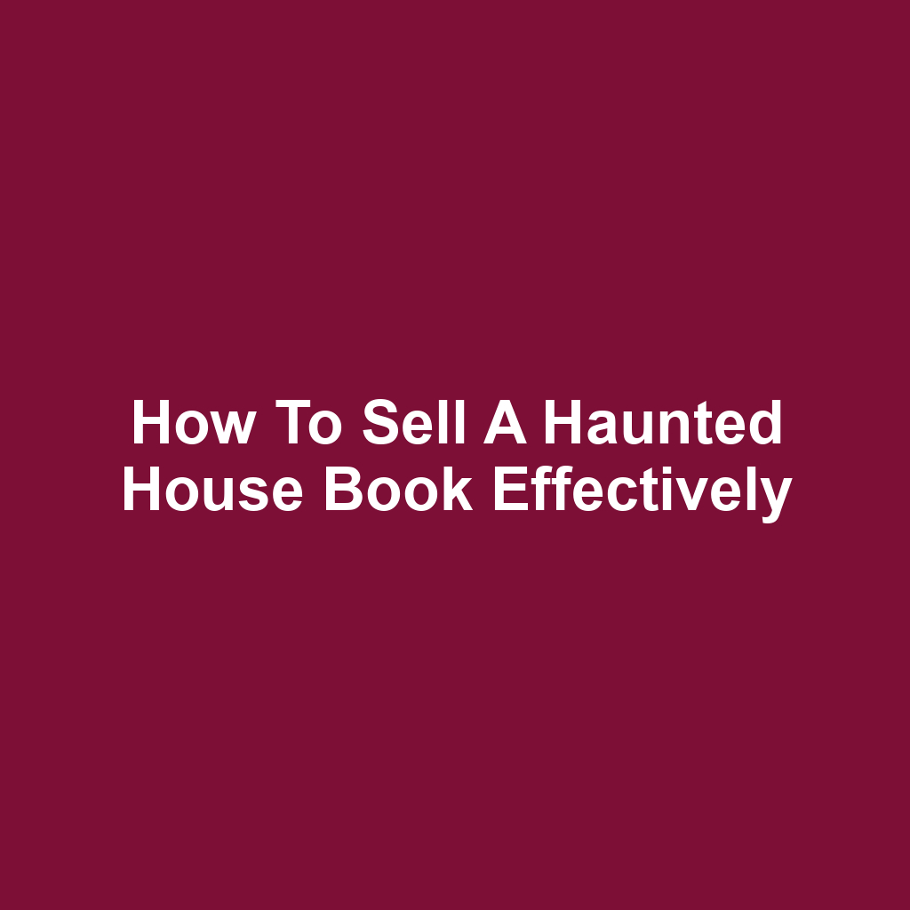 How to Sell a Haunted House Book Effectively