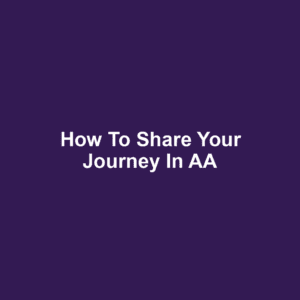 How to Share Your Journey in AA