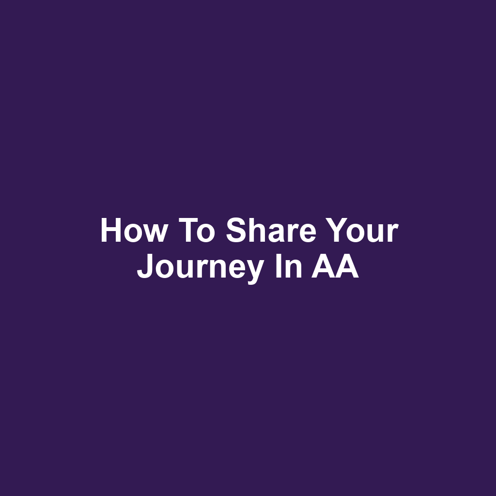 How to Share Your Journey in AA