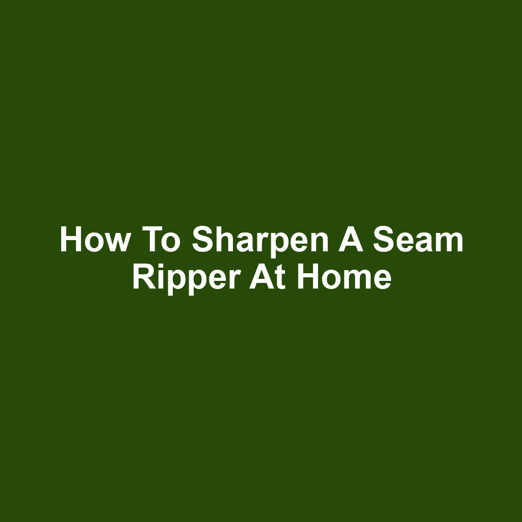 How to Sharpen a Seam Ripper at Home