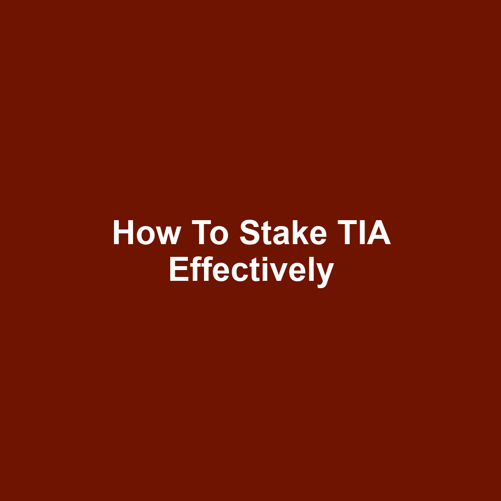 How to Stake TIA Effectively