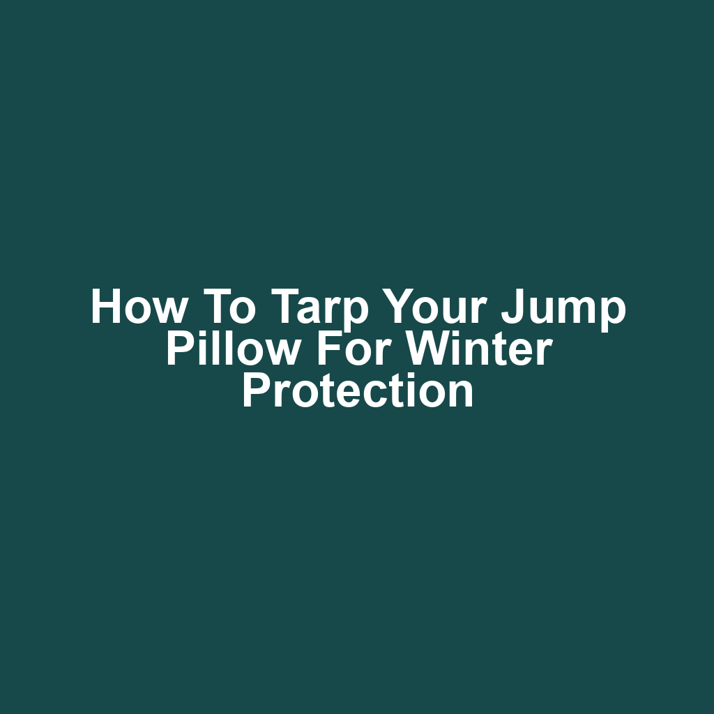 How to Tarp Your Jump Pillow for Winter Protection